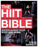 Biblia Hiit: Supraîncărcați-vă corpul și creierul - The Hiit Bible: Supercharge Your Body and Brain