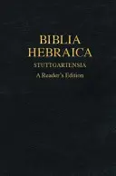 Biblia Hebraica Stuttgartensia: O ediție pentru cititori - Biblia Hebraica Stuttgartensia: A Reader's Edition