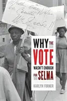 De ce votul nu a fost suficient pentru Selma - Why the Vote Wasn't Enough for Selma