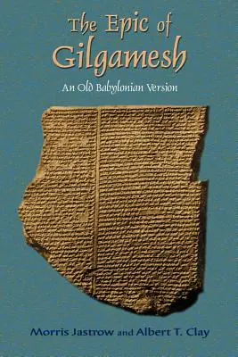 Epopeea lui Gilgamesh: O versiune babiloniană veche - The Epic of Gilgamesh: An Old Babylonian Version