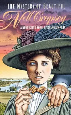 Misterul frumoasei Nell Cropsey: Un roman de non-ficțiune - The Mystery of Beautiful Nell Cropsey: A Nonfiction Novel