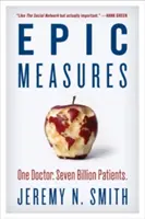 Măsuri epice: Un doctor. Șapte miliarde de pacienți. - Epic Measures: One Doctor. Seven Billion Patients.