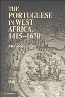 Portughezii în Africa de Vest, 1415-1670: O istorie documentară - The Portuguese in West Africa, 1415-1670: A Documentary History