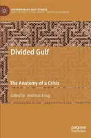 Golful divizat: Anatomia unei crize - Divided Gulf: The Anatomy of a Crisis