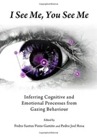 I See Me, You See Me: Infering Cognitive and Emotional Processes from Gazing Behaviour - I See Me, You See Me: Inferring Cognitive and Emotional Processes from Gazing Behaviour