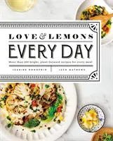 Dragoste și lămâi în fiecare zi: More Than 100 Bright, Plant-Forward Recipes for Every Meal: O carte de bucate - Love and Lemons Every Day: More Than 100 Bright, Plant-Forward Recipes for Every Meal: A Cookbook