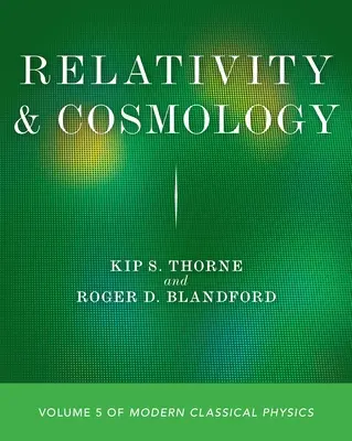 Relativitate și cosmologie: Volumul 5 din Fizica clasică modernă - Relativity and Cosmology: Volume 5 of Modern Classical Physics