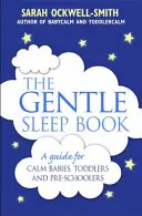The Gentle Sleep Book: Gentle, No-Tears, Sleep Solutions for Parents of Newborns to Five-Year-Olds