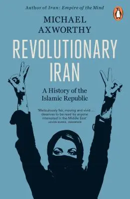 Iranul revoluționar - O istorie a Republicii Islamice Ediția a doua - Revolutionary Iran - A History of the Islamic Republic Second Edition