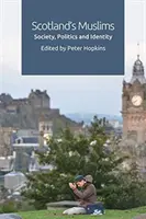 Musulmanii din Scoția: Societate, politică și identitate - Scotland's Muslims: Society, Politics and Identity