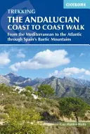 Plimbare de la o coastă la alta a Andaluziei - De la Mediterana la Atlantic prin Munții Baetici - Andalucian Coast to Coast Walk - From the Mediterranean to the Atlantic through the Baetic Mountains