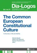 Cultura constituțională europeană comună; sursele, limitele și identitatea sa - The Common European Constitutional Culture; Its Sources, Limits and Identity