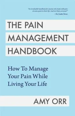 Îmblânzirea durerii cronice: Un ghid de gestionare pentru o viață mai plăcută (Ghid pentru gestionarea durerii cronice) - Taming Chronic Pain: A Management Guide for a More Enjoyable Life (Guide to Chronic Pain Management)