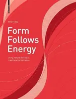 Form Follows Energy - Utilizarea forțelor naturale pentru a maximiza performanța - Form Follows Energy - Using natural forces to maximize performance