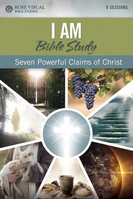 Studiu biblic Eu sunt: Șapte afirmații puternice ale lui Hristos - I Am Bible Study: Seven Powerful Claims of Christ