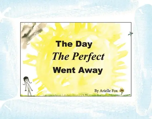 Ziua în care perfectul a dispărut - The Day the Perfect Went Away