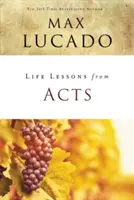 Lecții de viață din Faptele Apostolilor: Biserica lui Hristos în lume - Life Lessons from Acts: Christ's Church in the World