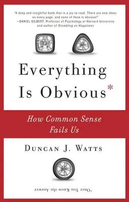 Totul este evident: Cum ne dezamăgește bunul simț - Everything Is Obvious: How Common Sense Fails Us