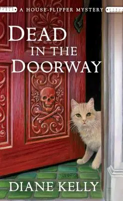 Dead in the Doorway: O casă de mister-Flipper - Dead in the Doorway: A House-Flipper Mystery