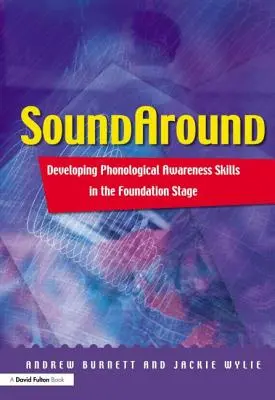 Soundaround: Dezvoltarea abilităților de conștientizare fonologică în stadiul de fundație - Soundaround: Developing Phonological Awareness Skills in the Foundation Stage