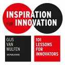 Inspirație pentru inovare: 101 lecții pentru inovatori - Inspiration for Innovation: 101 Lessons for Innovators