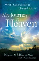 Călătoria mea spre Rai: Ce am văzut și cum mi-a schimbat viața - My Journey to Heaven: What I Saw and How It Changed My Life