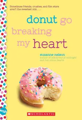 Donut Go Îmi frânge inima: A Wish Novel: A Wish Novel - Donut Go Breaking My Heart: A Wish Novel: A Wish Novel