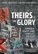 Theirs is the Glory - Arnhem, Hurst și conflictul pe film - Theirs is the Glory - Arnhem, Hurst and Conflict on Film