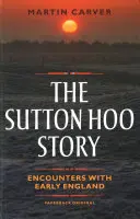 Povestea Sutton Hoo: Întâlniri cu Anglia timpurie - The Sutton Hoo Story: Encounters with Early England