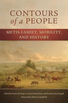 Contururile unui popor: Familia Metis, mobilitate și istorie - Contours of a People: Metis Family, Mobility, and History