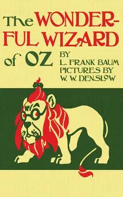 Vrăjitorul din Oz: Ediția originală din 1900 în întregime color - The Wizard of Oz: The Original 1900 Edition in Full Color