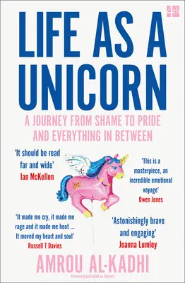 Viața ca un unicorn - O călătorie de la rușine la mândrie și la tot ce este între ele - Life as a Unicorn - A Journey from Shame to Pride and Everything in Between