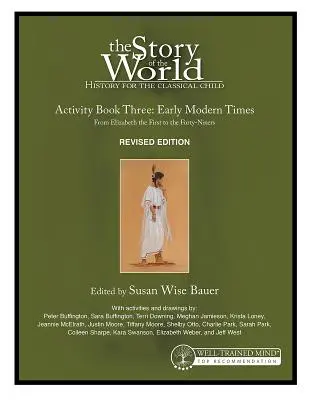 Story of the World, Vol. 3 Carte de activități, Ediție revizuită: History for the Classical Child: Epoca modernă timpurie - Story of the World, Vol. 3 Activity Book, Revised Edition: History for the Classical Child: Early Modern Times