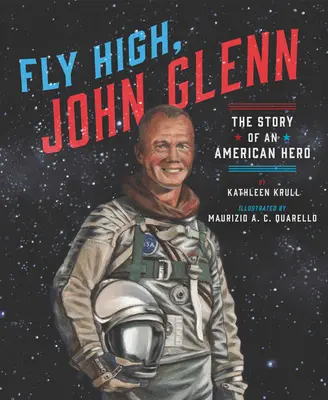 Fly High, John Glenn: Povestea unui erou american - Fly High, John Glenn: The Story of an American Hero