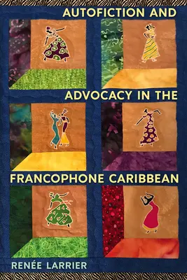Autoficțiune și advocacy în Caraibe francofonă - Autofiction and Advocacy in the Francophone Caribbean