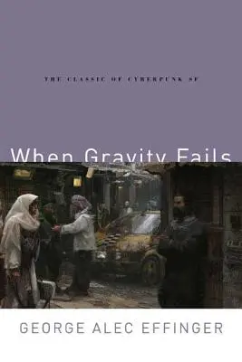 Când gravitația eșuează: Clasicul SF Cyberpunk - When Gravity Fails: The Classic of Cyberpunk SF
