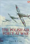 Forțele aeriene poloneze în război: Istoria oficială, vol.2 1943-1945 - The Polish Air Force at War: The Official History, Vol.2 1943-1945