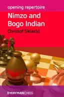 Repertoriu de deschidere: Nimzo & Bogo Indian - Opening Repertoire: Nimzo & Bogo Indian