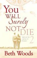 Cu siguranță nu vei muri 2: Călătoria lui Adam și a Evei către Missouri - You Will Surely Not Die 2: Adam and Eve Journey to Missouri