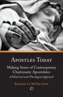 Apostolii de astăzi: A da sens apostolatelor carismatice contemporane: O abordare istorică și teologică - Apostles Today: Making Sense of Contemporary Charismatic Apostolates: A Historical and Theological Approach
