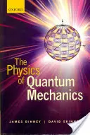Fizica mecanicii cuantice - The Physics of Quantum Mechanics