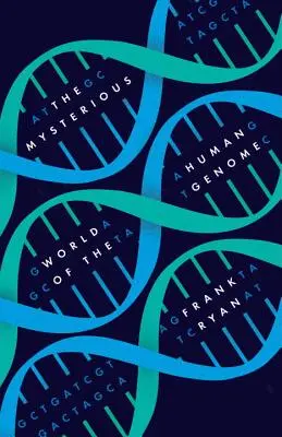 Lumea misterioasă a genomului uman - The Mysterious World of the Human Genome