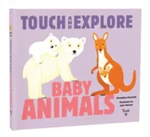 Atinge și explorează: Pui de animale - Touch and Explore: Baby Animals