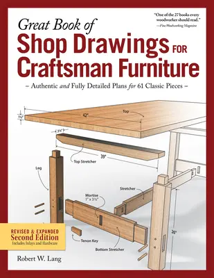 Great Book of Shop Drawings for Craftsman Furniture, ediția a doua revizuită și extinsă: Planuri autentice și complet detaliate pentru 61 de piese clasice - Great Book of Shop Drawings for Craftsman Furniture, Revised & Expanded Second Edition: Authentic and Fully Detailed Plans for 61 Classic Pieces