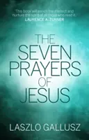 Cele șapte rugăciuni ale lui Iisus - The Seven Prayers of Jesus