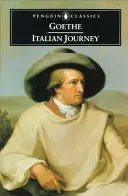 Călătoria în Italia: 1786-1788 - Italian Journey: 1786-1788