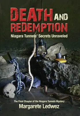 Moarte și răscumpărare: Secretele tunelurilor Niagara dezvăluite - Death and Redemption: Niagara Tunnels' Secrets Unraveled