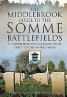Ghidul Middlebrook pentru câmpurile de luptă de pe Somme - Middlebrook Guide to the Somme Battlefields