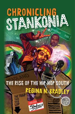 Cronica Stankonia: Ascensiunea hip-hop-ului din sud - Chronicling Stankonia: The Rise of the Hip-Hop South