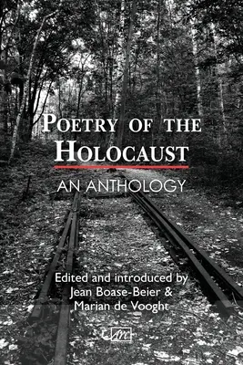 Poezia Holocaustului: O antologie - Poetry of the Holocaust: An Anthology